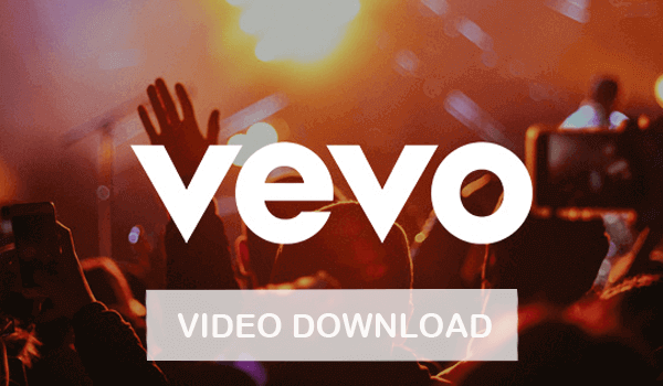 How to Download Vevo Videos